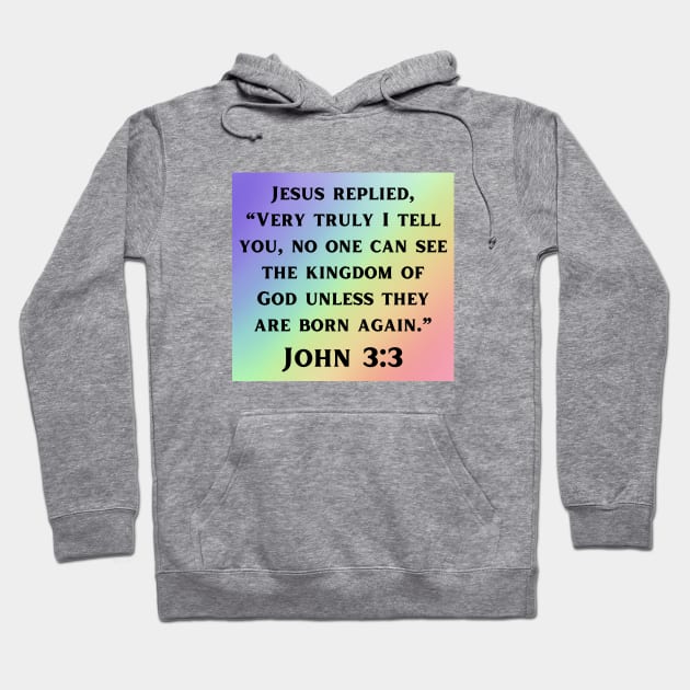 Bible Verse John 3:3 Hoodie by Prayingwarrior